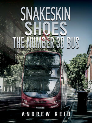 cover image of Snakeskin Shoes & the Number 30 Bus
